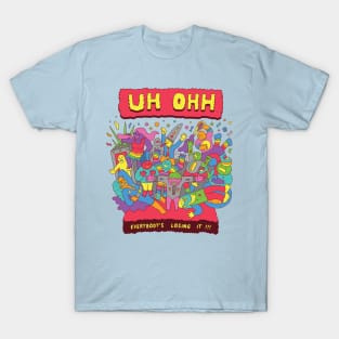 Everybody's Losing it! T-Shirt